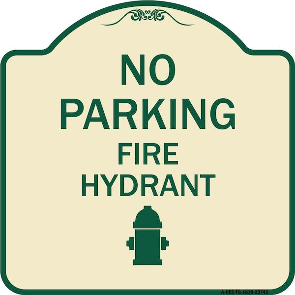 Signmission No Parking Fire Hydrant W/ Graphic Heavy-Gauge Aluminum Architectural Sign, 18" x 18", TG-1818-23742 A-DES-TG-1818-23742 - main